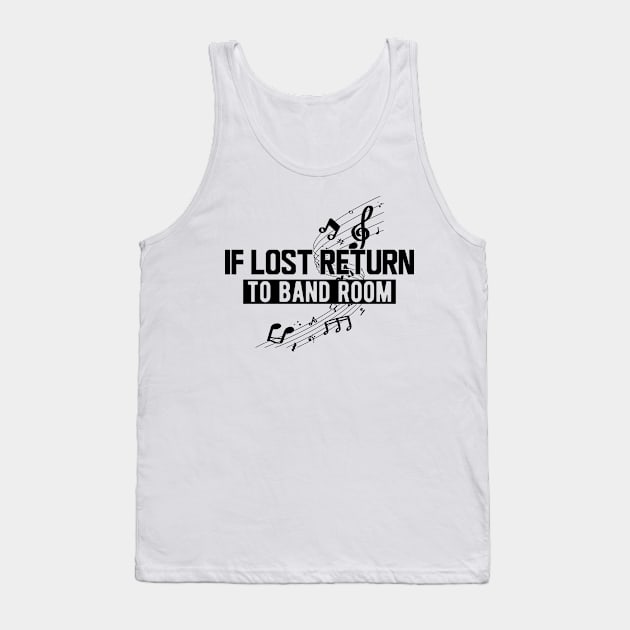 Music - If lost return to band room Tank Top by KC Happy Shop